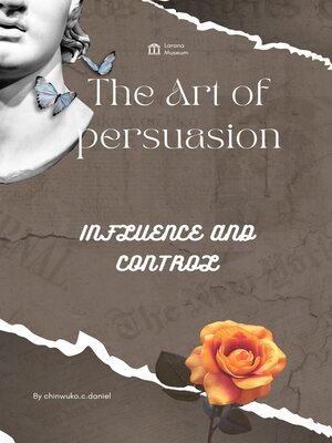 cover image of The art of persuasion